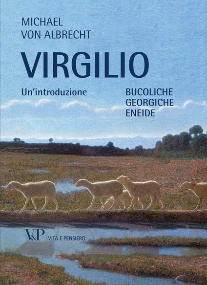 Virgilio. Un'introduzione. Bucoliche Georgiche Eneide - Michael von Albrecht - copertina