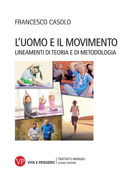 L'uomo e il movimento. Lineamenti di teoria e di metodologia - Francesco Casolo - copertina