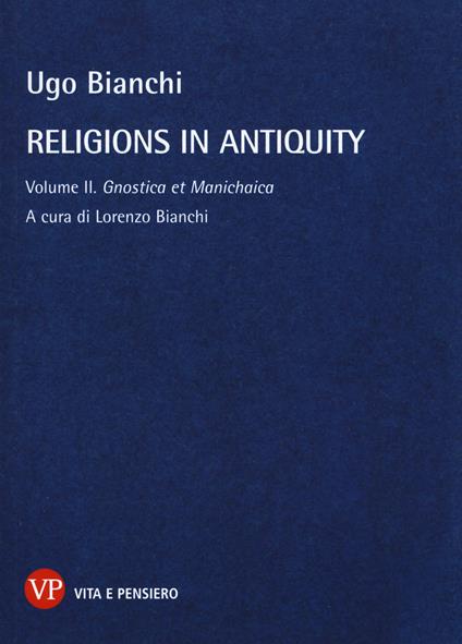 Religions in antiquity. Vol. 2: Gnostica et manichaica. - Ugo Bianchi - copertina