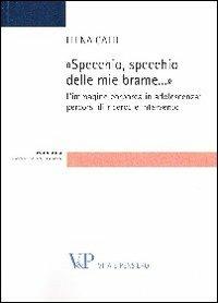 Specchio, specchio delle mie brame. L'immagine corporea in adolescenza: percorsi di ricerca e intervento - Elena Gatti - copertina