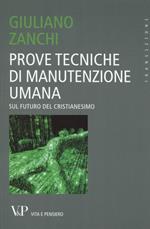 Prove tecniche di manutenzione umana. Sul futuro del Cristianesimo