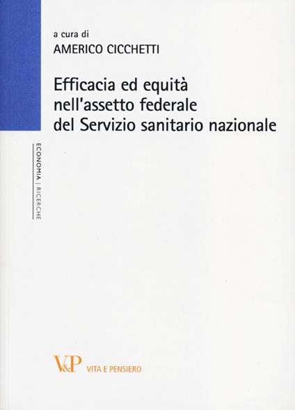 Efficacia ed equità nell'assetto federale del Servizio sanitario nazionale - copertina