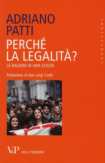 Perché la legalità? Le ragioni di una scelta - Adriano Patti - copertina