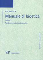Manuale di bioetica. Vol. 1: Fondamenti ed etica biomedica
