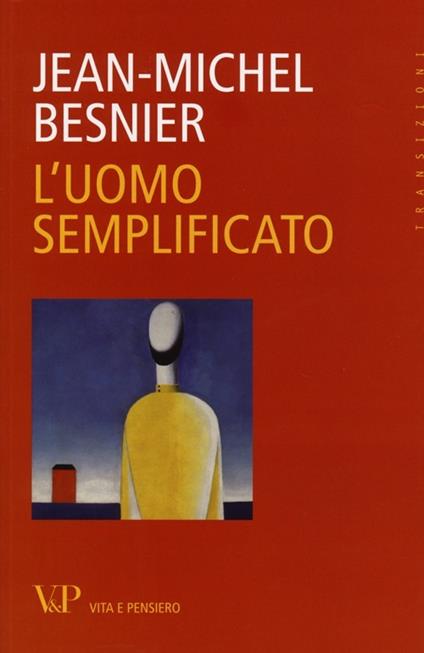L' uomo semplificato - Jean-Michel Besnier - copertina