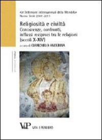 Religiosità e civiltà. Conoscenze, confronti, influssi reciproci tra le religioni (secoli X-XIV). Le settimane internazionali della Mendola - copertina