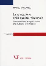 La valutazione della qualità relazionale. Come cambiano le organizzazioni che investono sulle relazioni