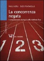 La concorrenza negata. I comportamenti strategici nella telefonia fissa