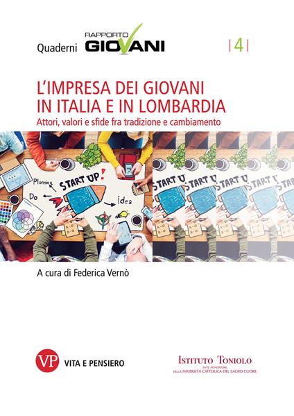 L' impresa dei giovani in Italia e in Lombardia. Attori, valori e sfide fra tradizione e cambiamento - Federica Vernò - ebook