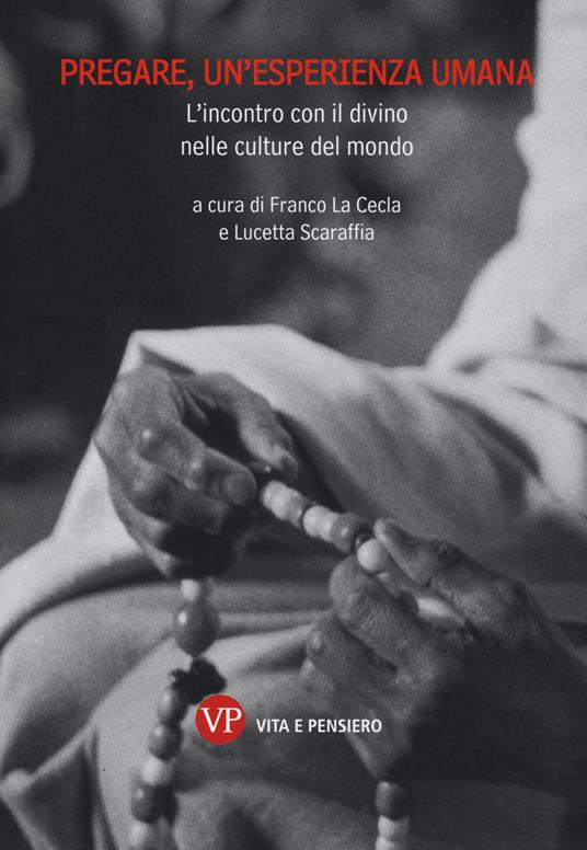 Pregare, un'esperienza umana. L'incontro con il divino nelle culture del mondo - copertina