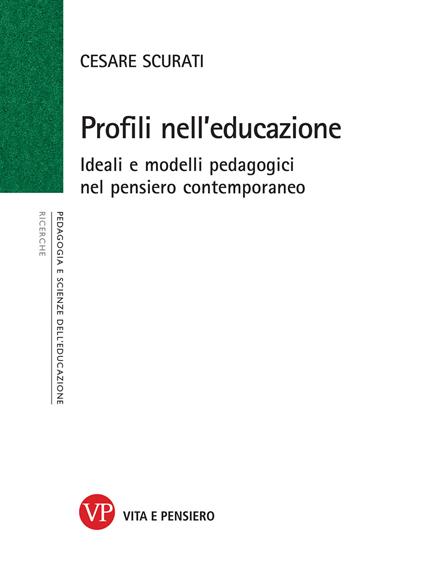 Profili nell'educazione. Ideali e modelli pedagogici nel pensiero contemporaneo - Cesare Scurati - copertina