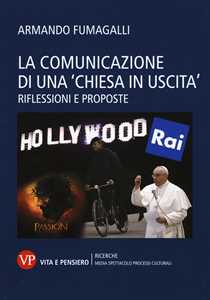 La comunicazione di una «chiesa in uscita». Riflessioni e proposte