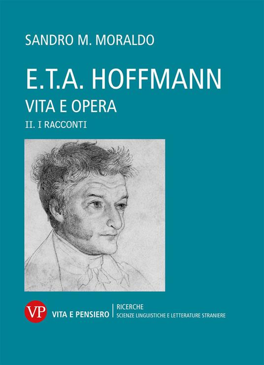 E. T. A. Hoffmann. Vita e opera. Vol. 2: I racconti - Sandro Moraldo - copertina