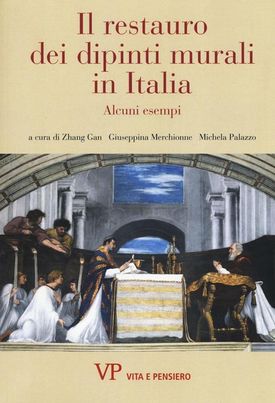 Il restauro dei dipinti murali in Italia. Alcuni esempi. Ediz. illustrata - copertina