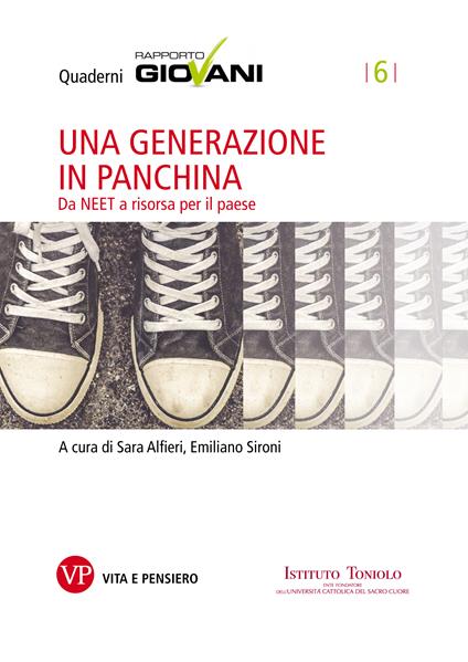 Una generazione in panchina. Da NEET a risorsa per il paese - Sara Alfieri,Emiliano Sironi - ebook