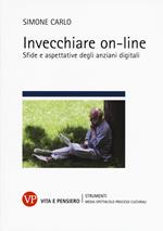 Invecchiare on-line. Sfide e aspettative degli anziani digitali