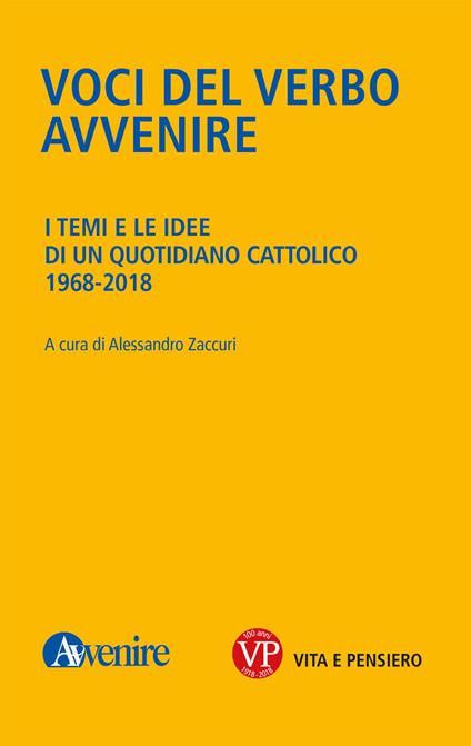 Voci del verbo Avvenire. I temi e le idee di un quotidiano cattolico. 1968-2018 - copertina