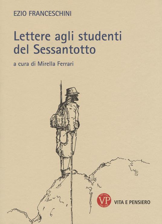 Lettere agli studenti del Sessantotto - Ezio Franceschini - Libro - Vita e  Pensiero - | IBS