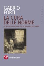 La cura delle norme. Oltre la corruzione delle regole e dei saperi