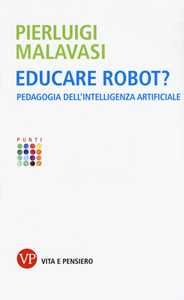 Image of Educare robot? Pedagogia dell'intelligenza artificiale