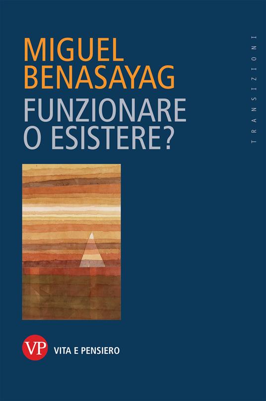 Funzionare o esistere? - Miguel Benasayag,Eleonora Missana - ebook