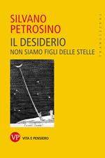 Il desiderio. Non siamo figli delle stelle