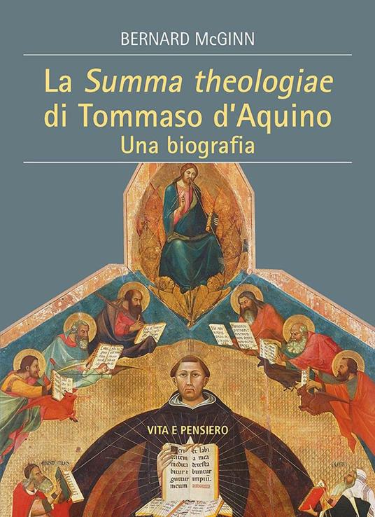 La Summa Theologiae di Tommaso D'Aquino. Una biografia - Bernard McGinn - copertina