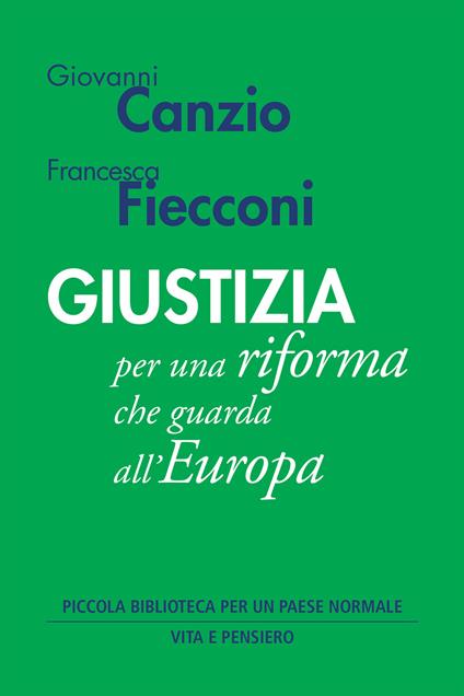 Giustizia per una riforma che guarda all'Europa - Giovanni Canzio,Francesca Fiecconi - copertina
