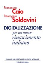 Digitalizzazione. Per un nuovo rinascimento italiano