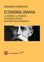 Economia umana. La lezione e la profezia di Giuseppe Toniolo: una rilettura sistematica