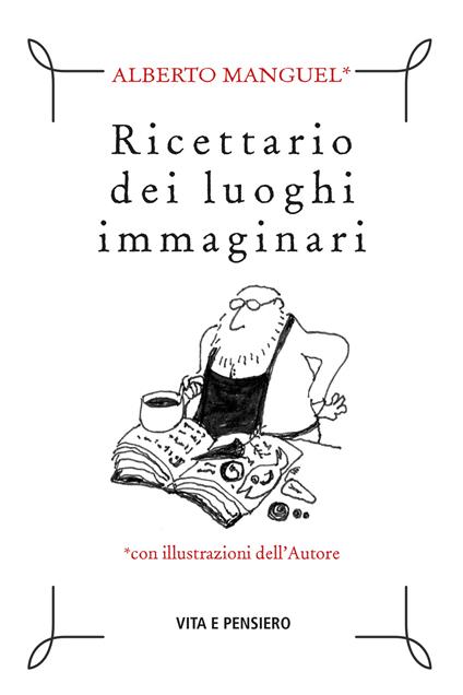 Ricettario dei luoghi immaginari - Alberto Manguel - copertina