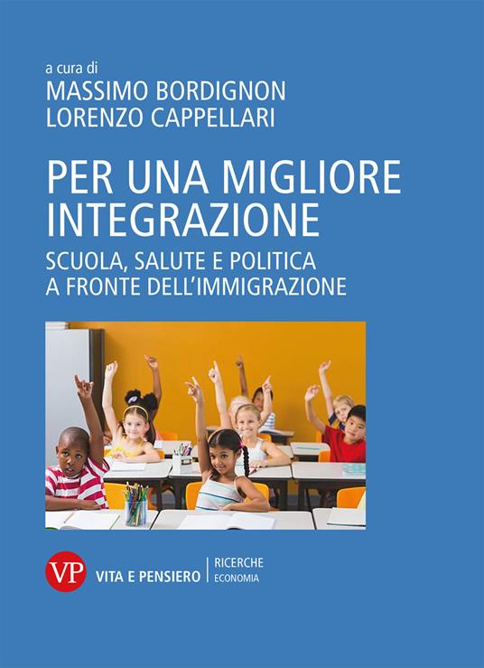 Per una migliore integrazione. Scuola, salute e politica a fronte dell'immigrazione - copertina