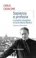 Sapienza e profezia. L'eredità intangibile di Carlo Maria Martini