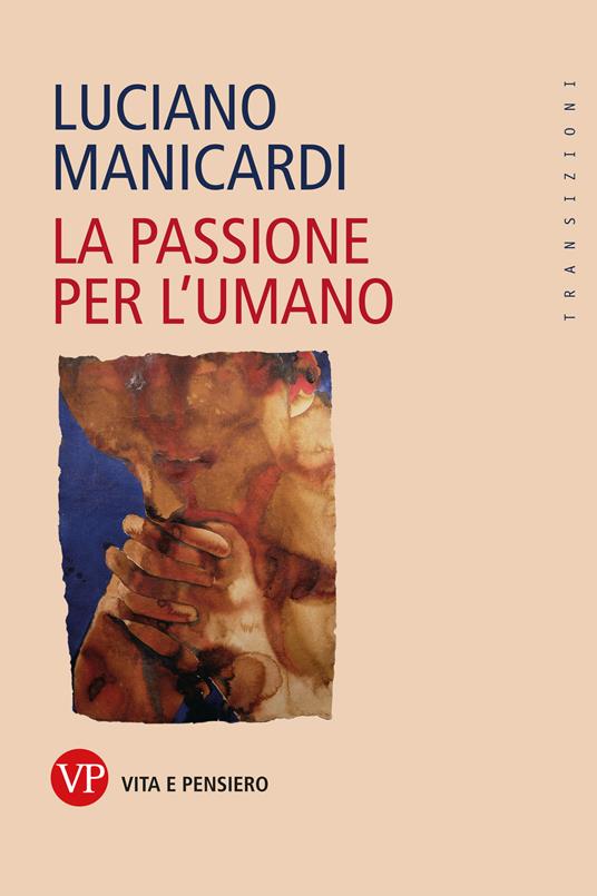 La passione per l'umano - Luciano Manicardi - copertina