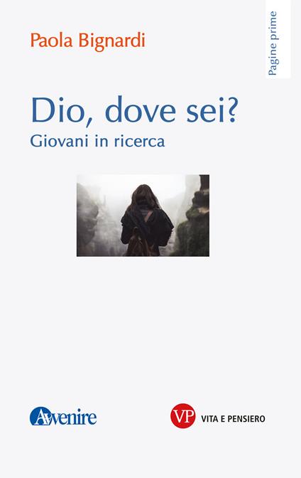 Dio, dove sei? Giovani in ricerca - Paola Bignardi - ebook