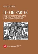 Itio in partes. Contropoteri repubblicani e sistema costituzionale