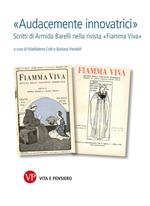 «Audacemente innovatrici». Scritti di Armida Barelli nella rivista «Fiamma viva»