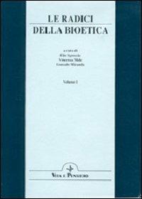 Le radici della bioetica. Atti del Congresso internazionale (Roma, 15-17 febbraio 1996) - copertina
