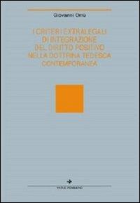 I criteri extralegali di integrazione del diritto positivo nella dottrina tedesca contemporanea - Giovanni Orrù - copertina