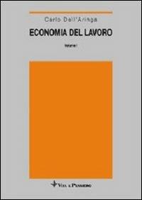 Economia del lavoro. Vol. 1: Domanda e offerta. - Carlo Dell'Aringa - copertina