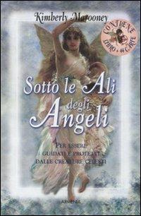 Sotto le ali degli angeli. Con carte - Kimberly Marooney - copertina