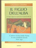 Il figlio dell'alba. Un magico viaggio alla scoperta del vero significato della vita