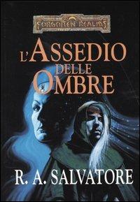 L'assedio delle ombre. L'eredità di Drizzt. Vol. 3 - R. A. Salvatore - copertina