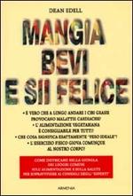  Mangia bevi e sii felice