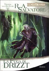 La fuga di Drizzt. Trilogia degli elfi scuri. Forgotten Realms. Vol. 2 - R. A. Salvatore - 2