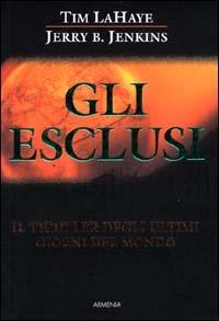 Gli esclusi - Tim La Haye,Jerry B. Jenkins - copertina