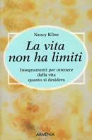 La vita non ha limiti - Nancy Kline - copertina