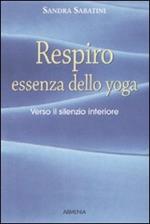 Respiro, essenza dello yoga. Verso il silenzio interiore