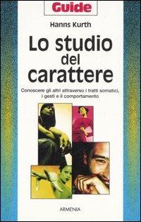 Lo studio del carattere. Conoscere gli altri attraverso i tratti somatici, i gesti e il comportamento - Hanns Kurth - 4