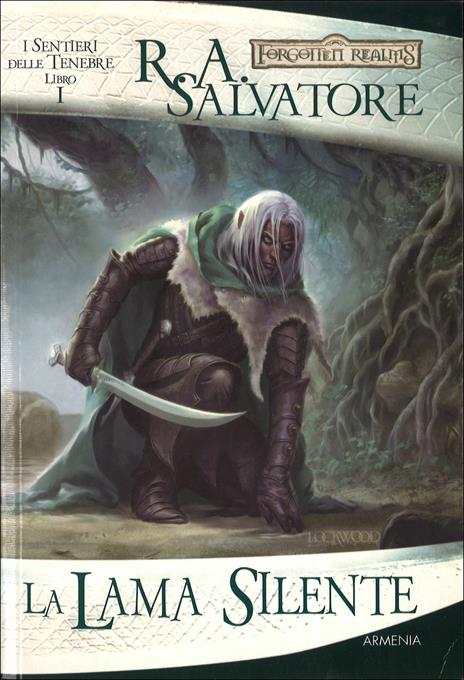 La lama silente. I sentieri delle tenebre. Forgotten Realms. Vol. 1 - R. A. Salvatore - 2